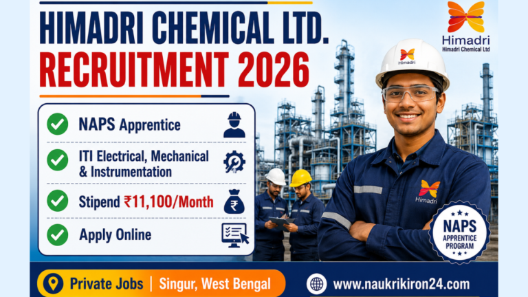 Himadri Chemical Ltd NAPS Apprentice Recruitment 2026 for ITI Electrical Mechanical Instrumentation Jobs in Singur
